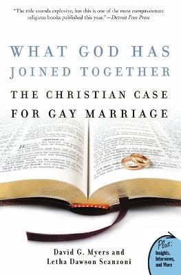 What God Has Joined Together?: A Christian Case For Gay Marriage - Letha Dawson Scanzoni,David G Myers - cover