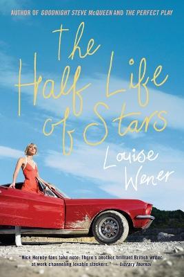 The Half Life of Stars - Louise Wener - cover