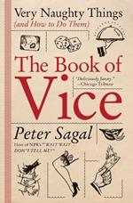 The Book of Vice: Very Naughty Things (and How to Do Them)