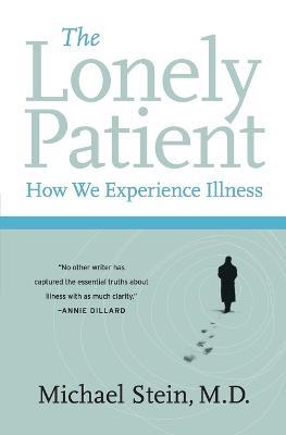 The Lonely Patient: How We Experience Illness - Michael Stein - cover
