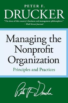 Managing the Non-Profit Organization: Principles and Practices - Peter F Drucker - cover