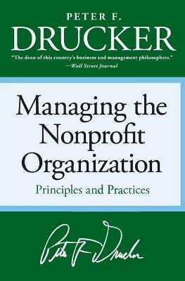 Managing the Non-Profit Organization: Principles and Practices - Peter F Drucker - cover