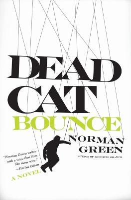Dead Cat Bounce: A Novel - Norman Green - cover