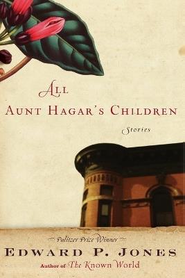All Aunt Hagar's Children - Edward P Jones - cover