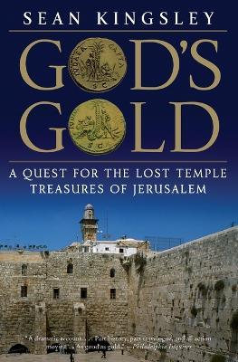 God's Gold: A Quest for the Lost Temple Treasures of Jerusalem - Sean Kingsley - cover