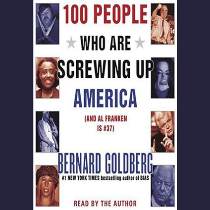 100 People Who Are Screwing Up America
