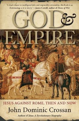God And Empire: Jesus Against Rome, Then and Now - John Dominic Crossan - cover