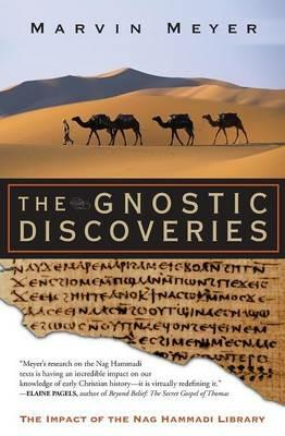 The Gnostic Discoveries: The Impact Of The Nag Hammadi Library - Marvin Meyer - cover
