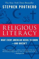 Religious Literacy: What Every American Needs to Know--And Doesn't