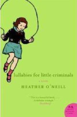 Lullabies for Little Criminals - Heather O'Neill - cover