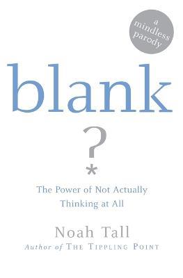 Blank: Power of Not Actually Thinking at All (A Mindless Parody) - Michael Solomon - cover