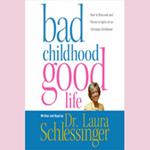 Bad Childhood---Good Life
