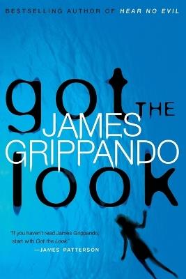 Got the Look - James Grippando - cover