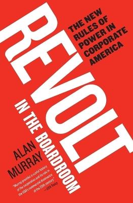 Revolt In The Boardroom: The New Rules Of Power In Corporate America - A Murray - cover