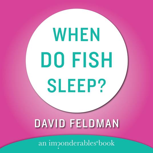 When Do Fish Sleep and Other Imponderables