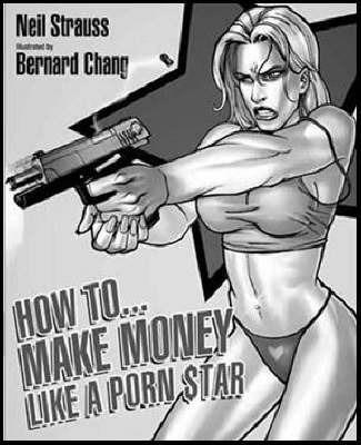 How To Make Money Like A Porn Star - Neil Strauss - cover