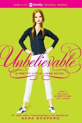 Pretty Little Liars #4: Unbelievable - Sara Shepard - cover