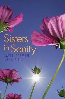 Sisters in Sanity - Gayle Forman - cover