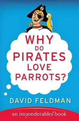Why Do Pirates Love Parrots? - David Feldman - cover