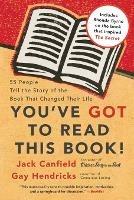 You've GOT to Read This Book!: 55 People Tell the Story of the Book That Changed Their Life - Jack Canfield,Gay Hendricks - cover