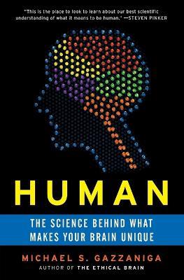 Human: The Science Behind What Makes Your Brain Unique - Michael S Gazzaniga - cover
