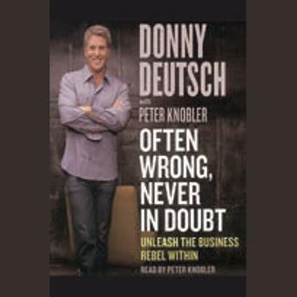 Often Wrong, Never in Doubt