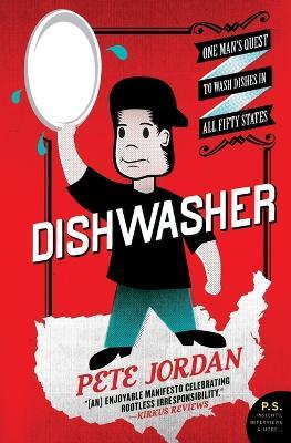 Dishwasher: One Man's Quest to Wash Dishes in All Fifty States - Pete Jordan - cover