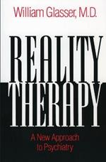 Reality Therapy: A New Approach to Psychiatry