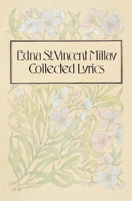 Collected Lyrics - Edna St. Vincent Millay - cover