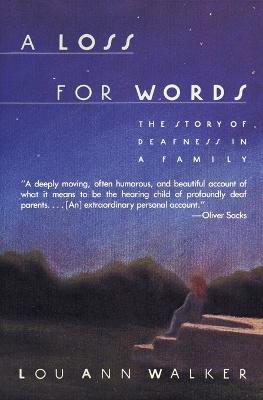 A Loss for Words: The Story of Deafness in a Family - Ann Lou Walker - cover