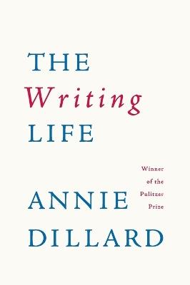The Writing Life - Annie Dillard - cover