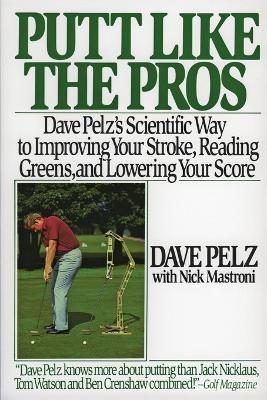 Putt Like the Pros - D Pelz,N Mastroni - cover