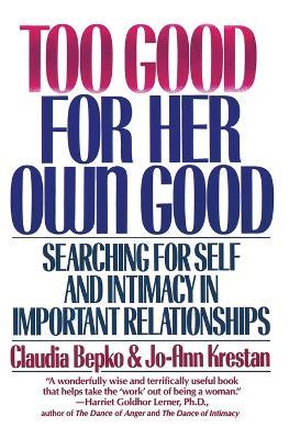 Too Good For Her Own Good - C Bepko,J Krestan - cover