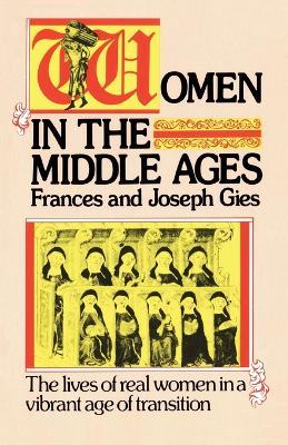 Women in the Middle Ages - Joseph Gies - cover