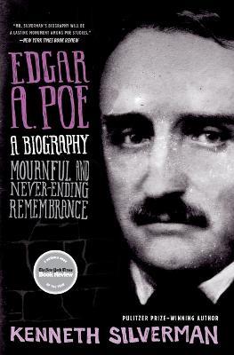 Edgar A. Poe: Mournful and Never-Ending Remembrance - Kenneth Silverman - cover