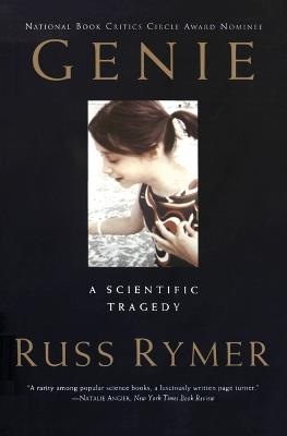 Genie: An Abused Child's Flight from Silence - Russ Rymer - cover