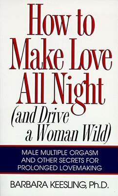 How to Make Love All Night - Barbara Kessling - cover