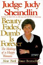 Beauty Fades, Dumb is Forever
