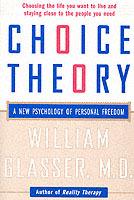 Choice Theory: A New Psychology of Personal Freedom