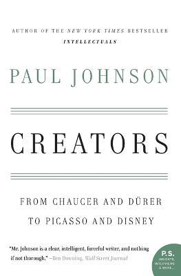 Creators: From Chaucer and Durer to Picasso and Disney - Paul Johnson - cover