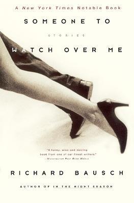 Someone to Watch Over Me - Richard Bausch - cover