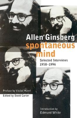 Spontaneous Mind: Selected Interviews 1958-1996 - Allen Ginsberg - cover