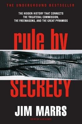 Rule by Secrecy: Hidden History That Connects the Trilateral Commission, the Freemasons, and the Great Pyramids, The - Jim Marrs - 3