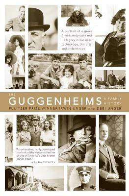 The Guggenheims: A Family History - Debi Unger,Irwin Unger - cover