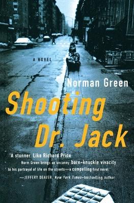 Shooting Dr Jack: A Novel - Norman Green - cover