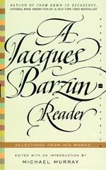 A Jacques Barzun Reader: A Selection From His Works