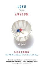Love In The Asylum: A Novel