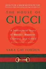 House of Gucci: A Sensational Story of Murder, Madness, Glamour, and Greed