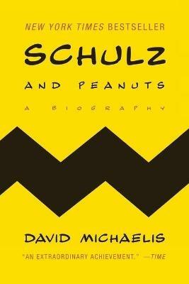 Schulz and Peanuts: A Biography - David Michaelis - cover