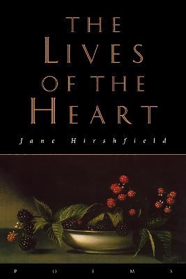 The Lives of the Heart: Poems - Jane Hirshfield - cover